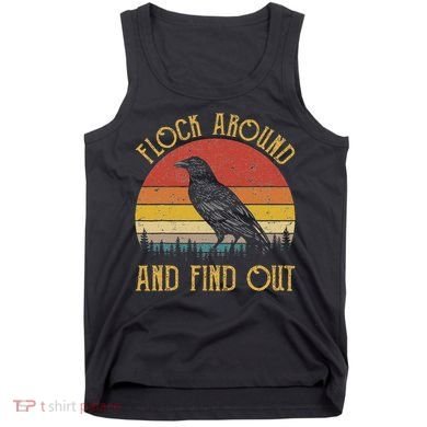 Flock Around And Find Out Funny Sarcastic Crow Raven Tank Top