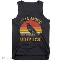 Flock Around And Find Out Funny Sarcastic Crow Raven Tank Top thumb 0