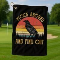 Flock Around And Find Out Funny Sarcastic Crow Raven Golf Towel thumb 1