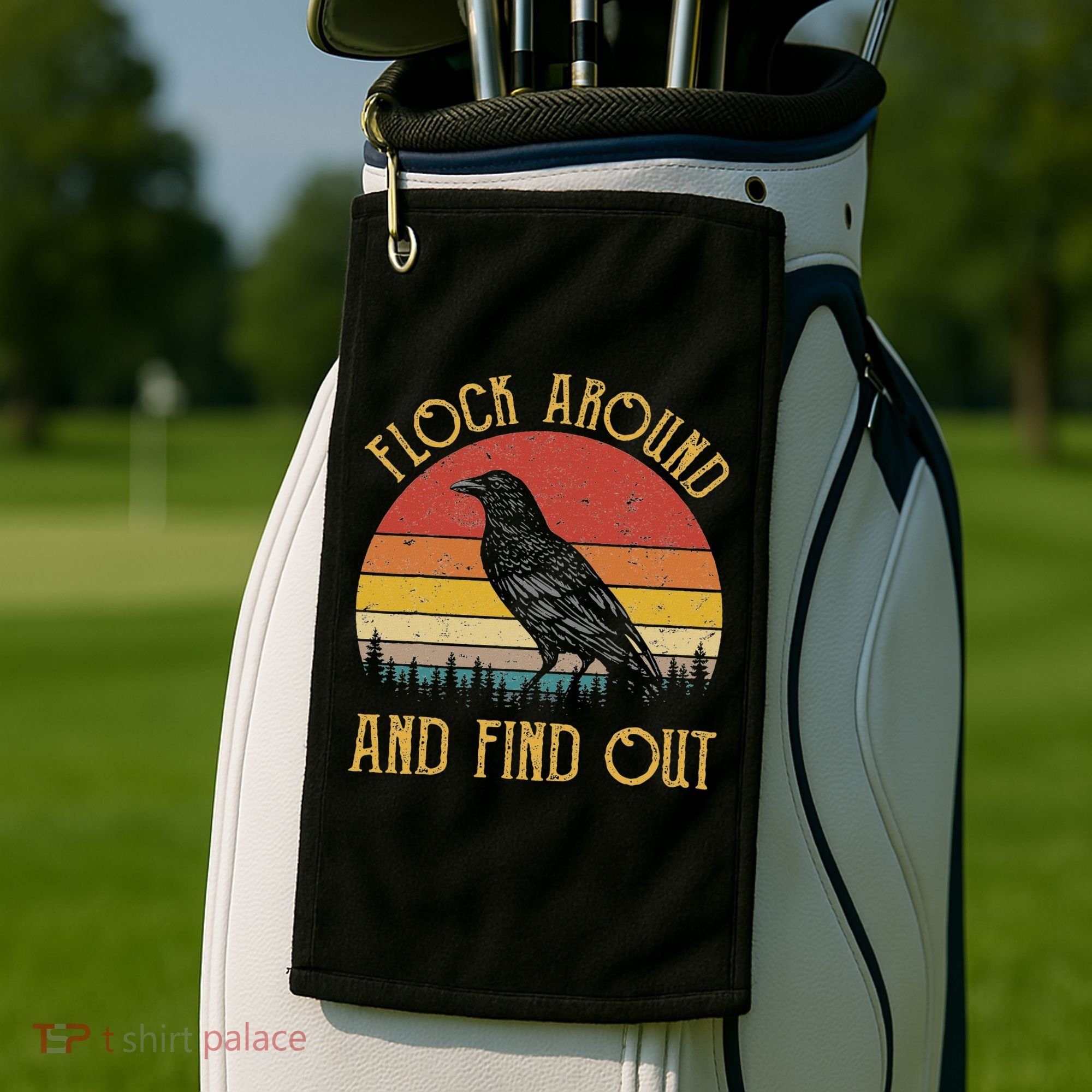 Flock Around And Find Out Funny Sarcastic Crow Raven Golf Towel