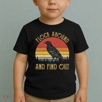 Flock Around And Find Out Funny Sarcastic Crow Raven Toddler T-Shirt thumb 2