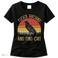 Flock Around And Find Out Funny Sarcastic Crow Raven Women's T-Shirt thumb 0