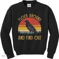 Flock Around And Find Out Funny Sarcastic Crow Raven Kids Sweatshirt thumb 0