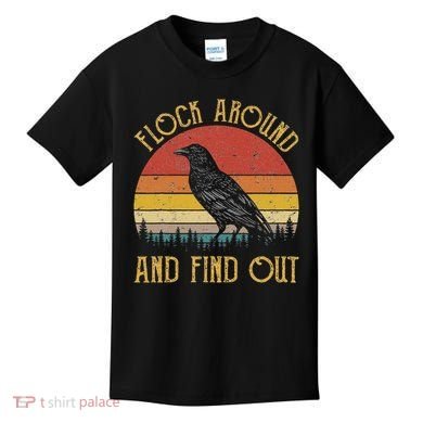 Flock Around And Find Out Funny Sarcastic Crow Raven Kids T-Shirt