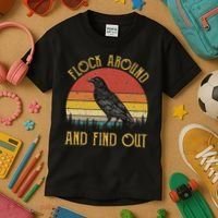 Flock Around And Find Out Funny Sarcastic Crow Raven Kids T-Shirt thumb 3