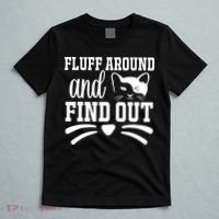 Fluff Around And Find Out Funny Cat Adult Humor T-Shirt thumb 5