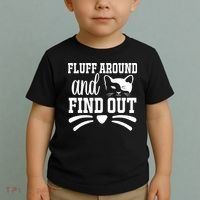 Fluff Around And Find Out Funny Cat Adult Humor Toddler T-Shirt thumb 2
