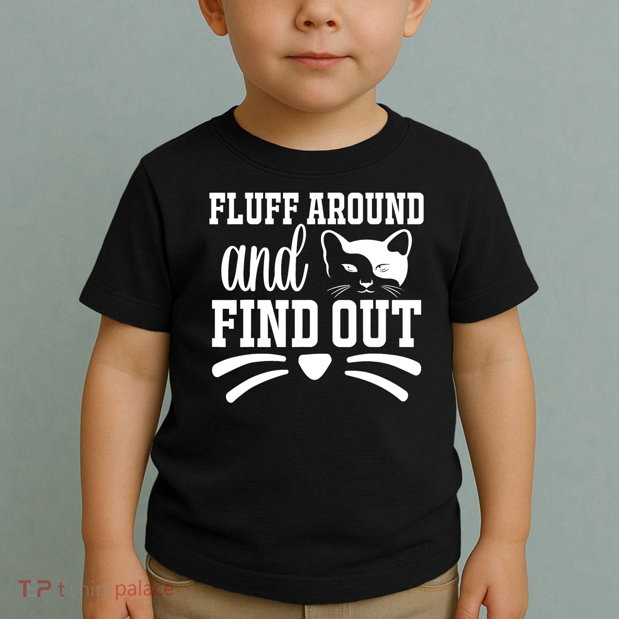 Fluff Around And Find Out Funny Cat Adult Humor Toddler T-Shirt
