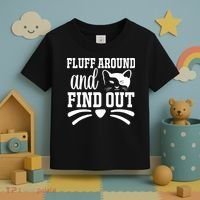 Fluff Around And Find Out Funny Cat Adult Humor Toddler T-Shirt thumb 3