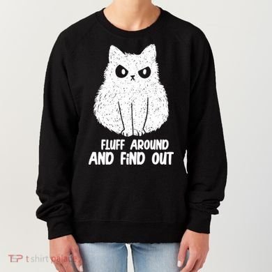 Fluff Around And Find Out Funny Cat Lover Women's Sweatshirt