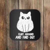Fluff Around And Find Out Funny Cat Lover Coaster thumb 0