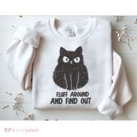 Fluff Around And Find Out Funny Cat Lover Sweatshirt thumb 2