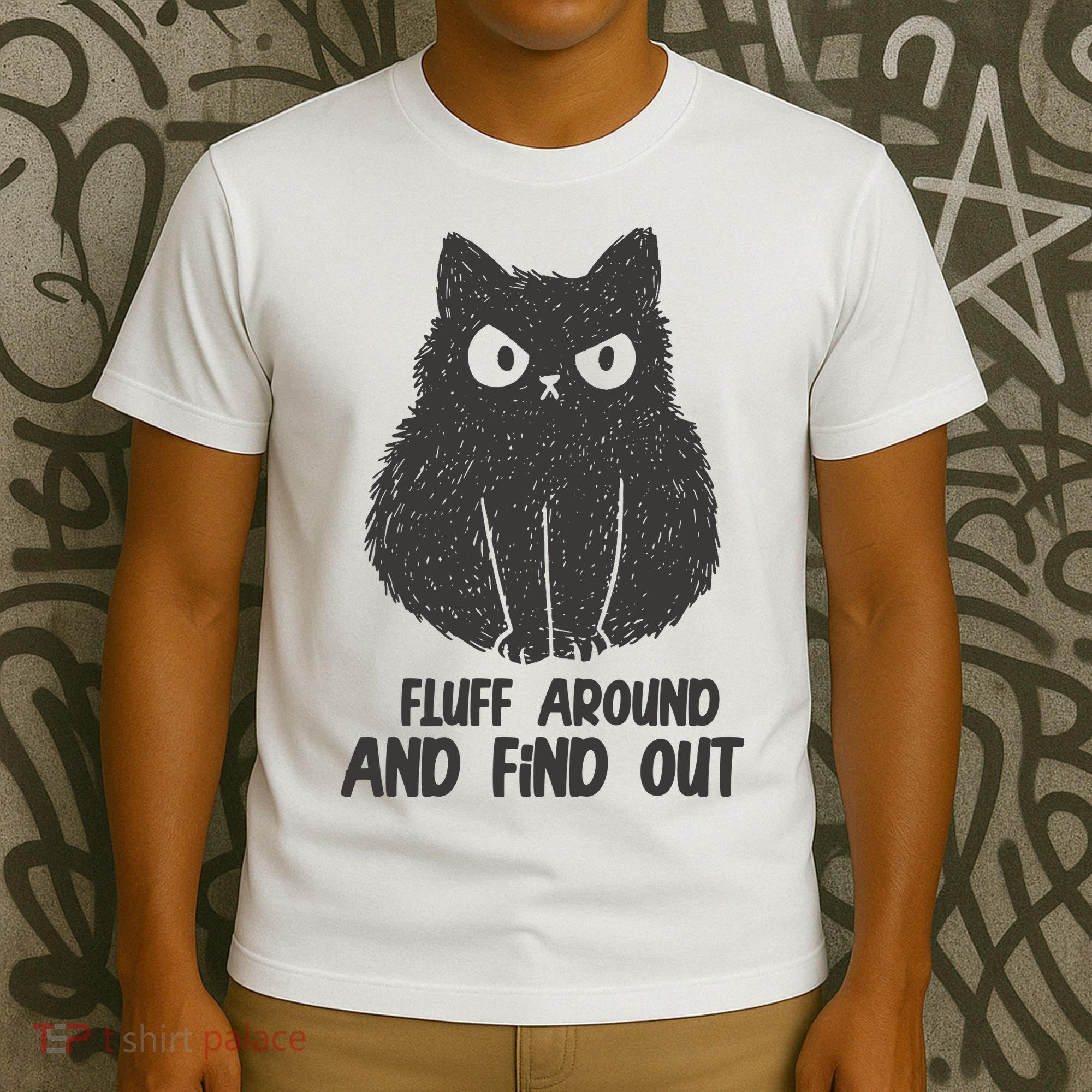 Fluff Around And Find Out Funny Cat Lover T-Shirt