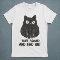 Fluff Around And Find Out Funny Cat Lover T-Shirt thumb 5