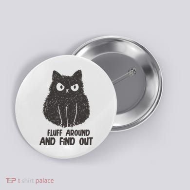 Fluff Around And Find Out Funny Cat Lover Button