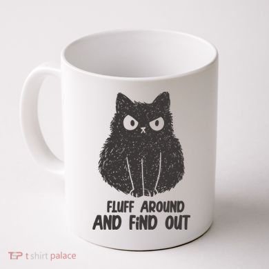 Fluff Around And Find Out Funny Cat Lover Coffee Mug