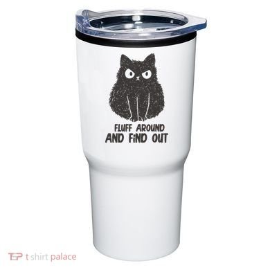 Fluff Around And Find Out Funny Cat Lover Tumbler