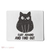 Fluff Around And Find Out Funny Cat Lover Mousepad thumb 0