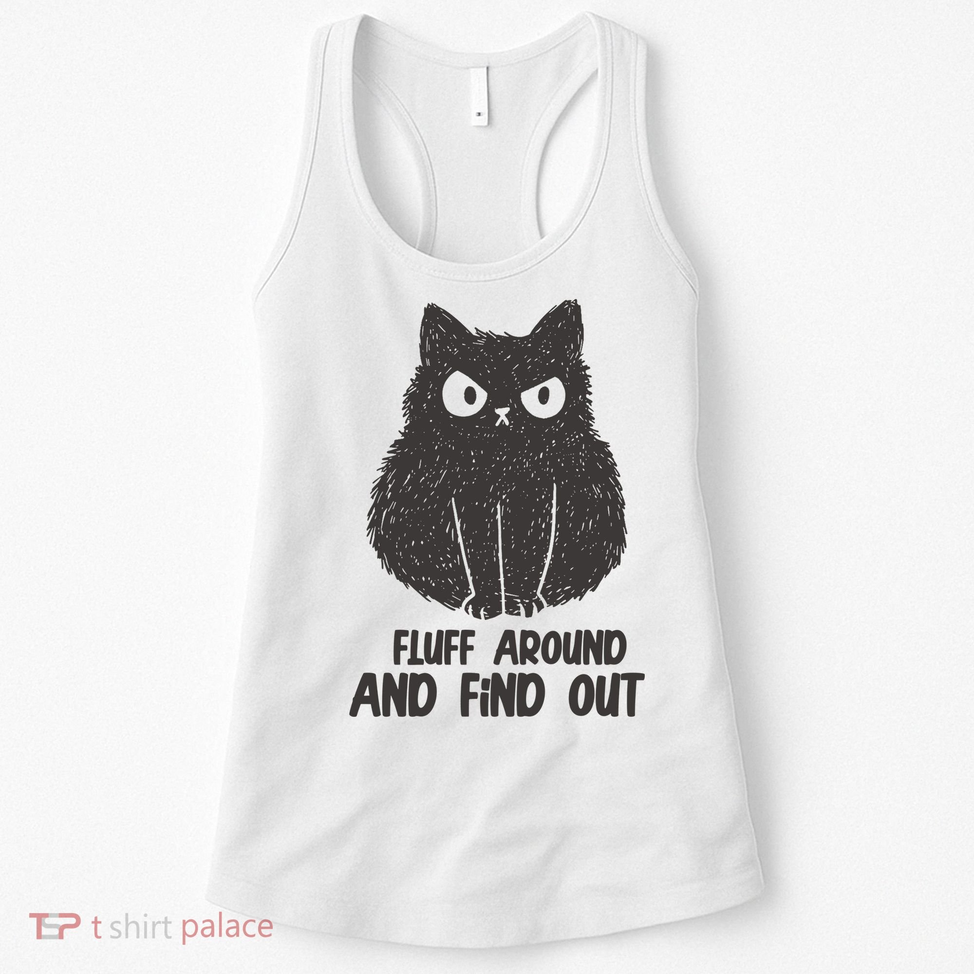 Fluff Around And Find Out Funny Cat Lover Women's Tank Top