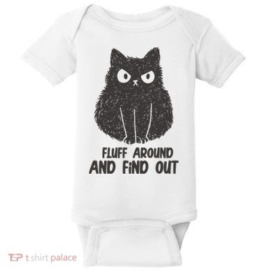 Fluff Around And Find Out Funny Cat Lover Baby Bodysuit