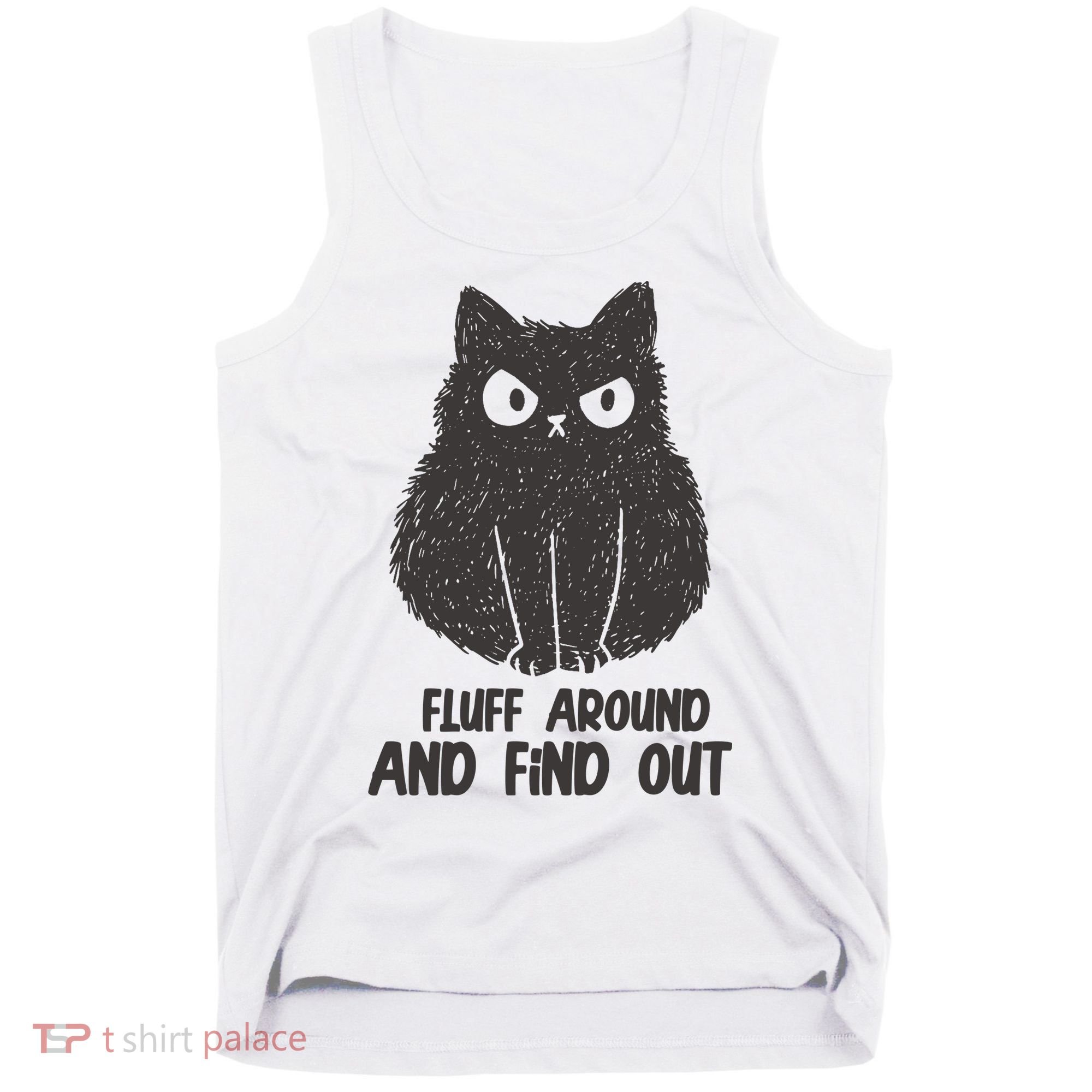 Fluff Around And Find Out Funny Cat Lover Tank Top