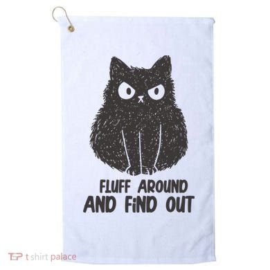 Fluff Around And Find Out Funny Cat Lover Golf Towel