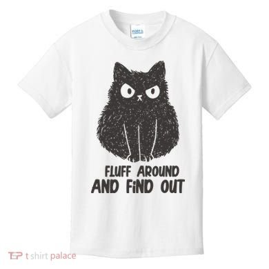 Fluff Around And Find Out Funny Cat Lover Kids T-Shirt