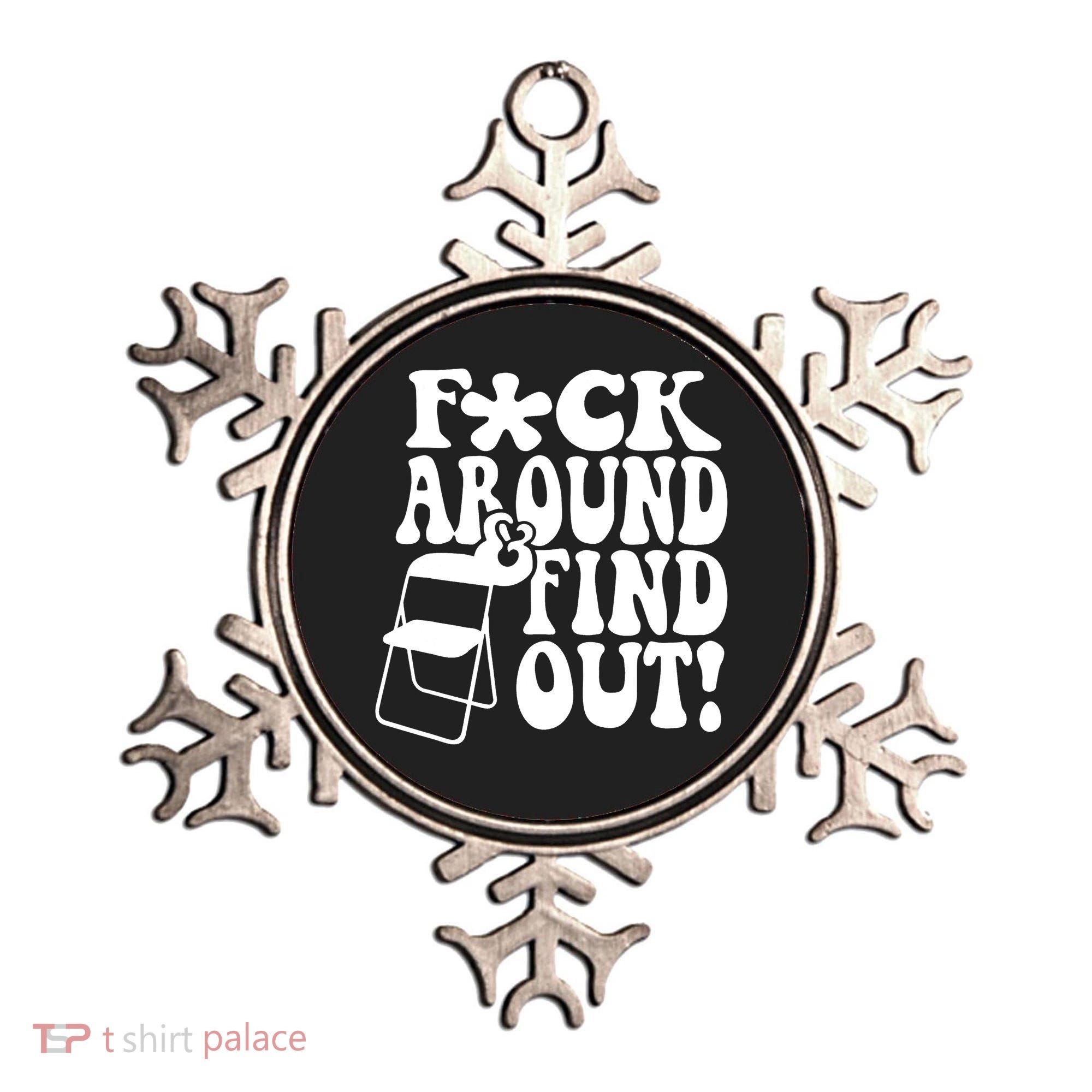 Fuck Around And Find Out Funny Sayings Folding Chair Ornament
