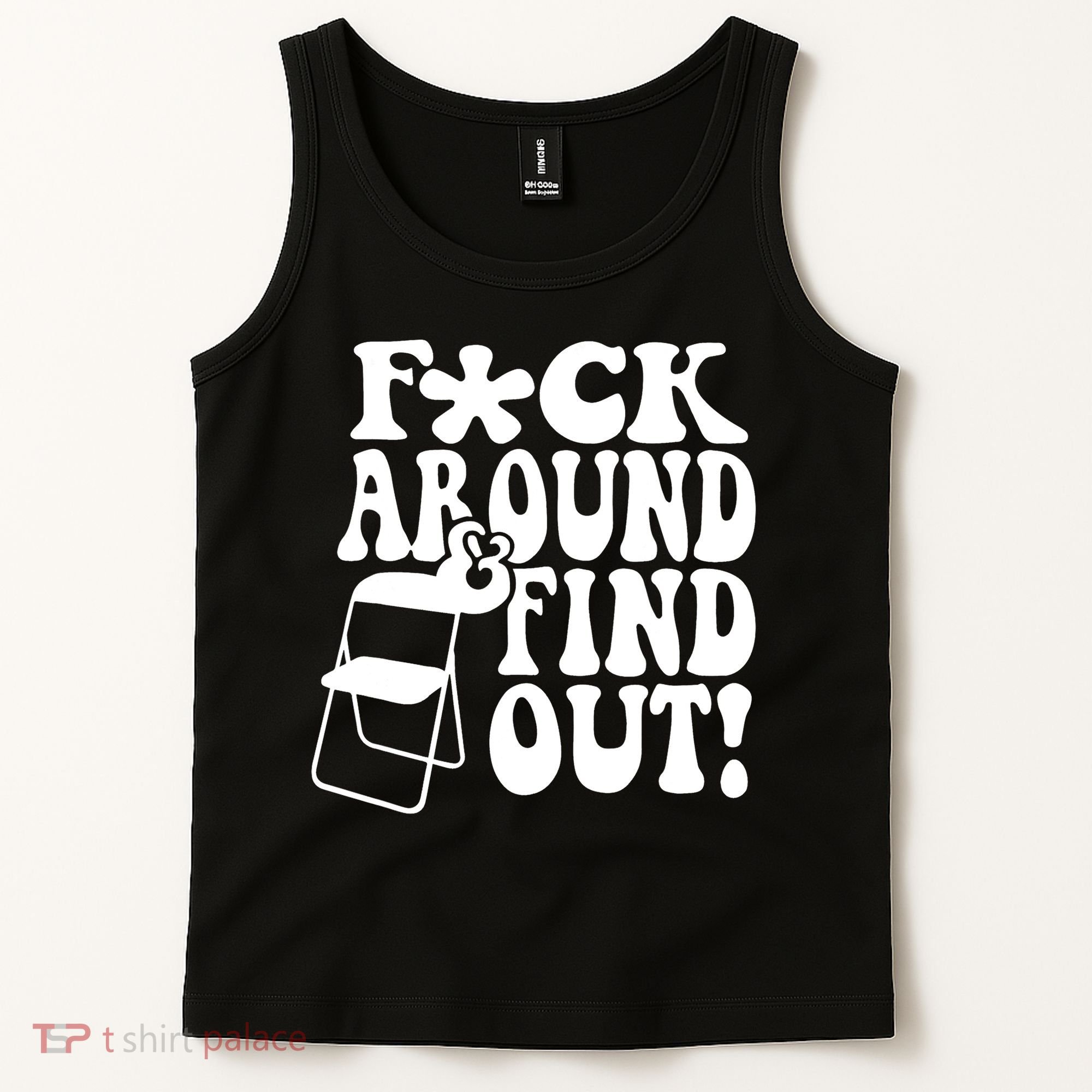 Fuck Around And Find Out Funny Sayings Folding Chair Tank Top