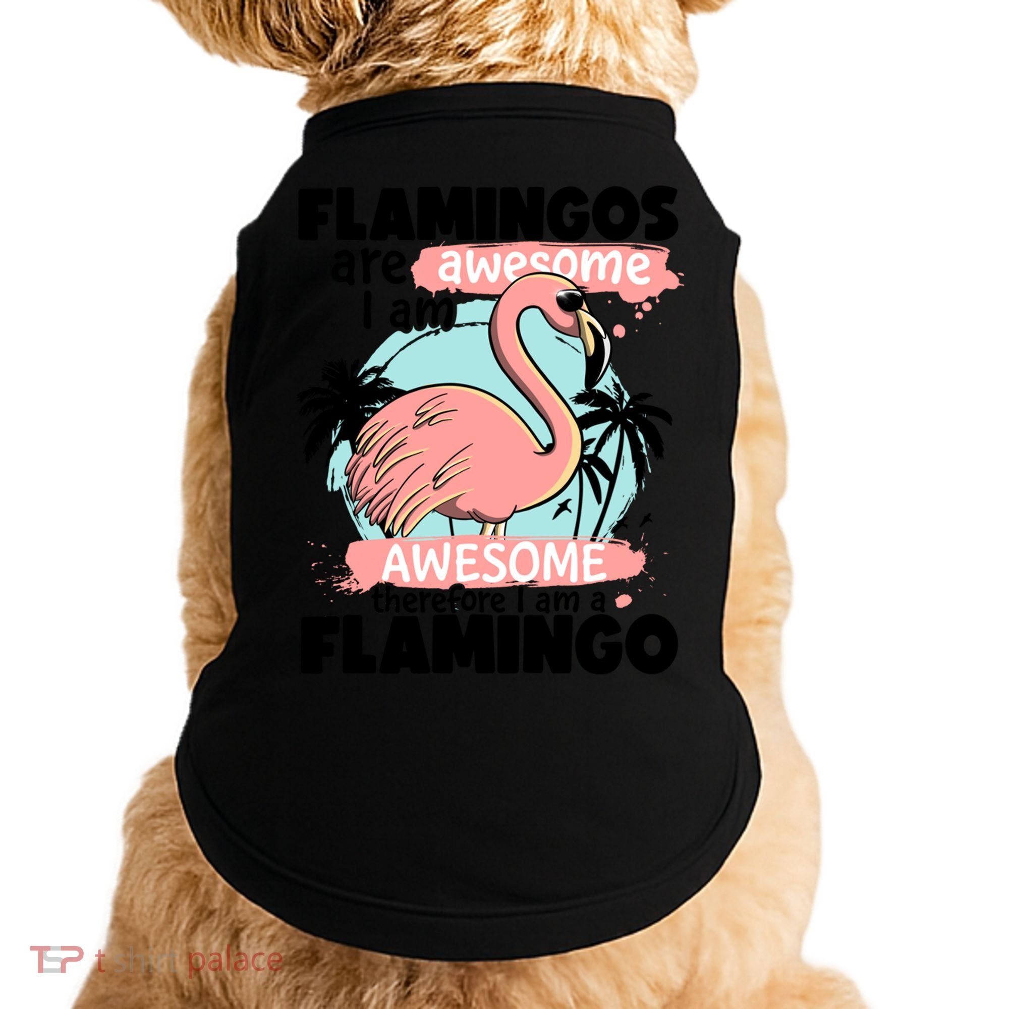 Flamingos Are Awesome I Am Awesome Funny Pink Flamingoes Gift Doggie Tank