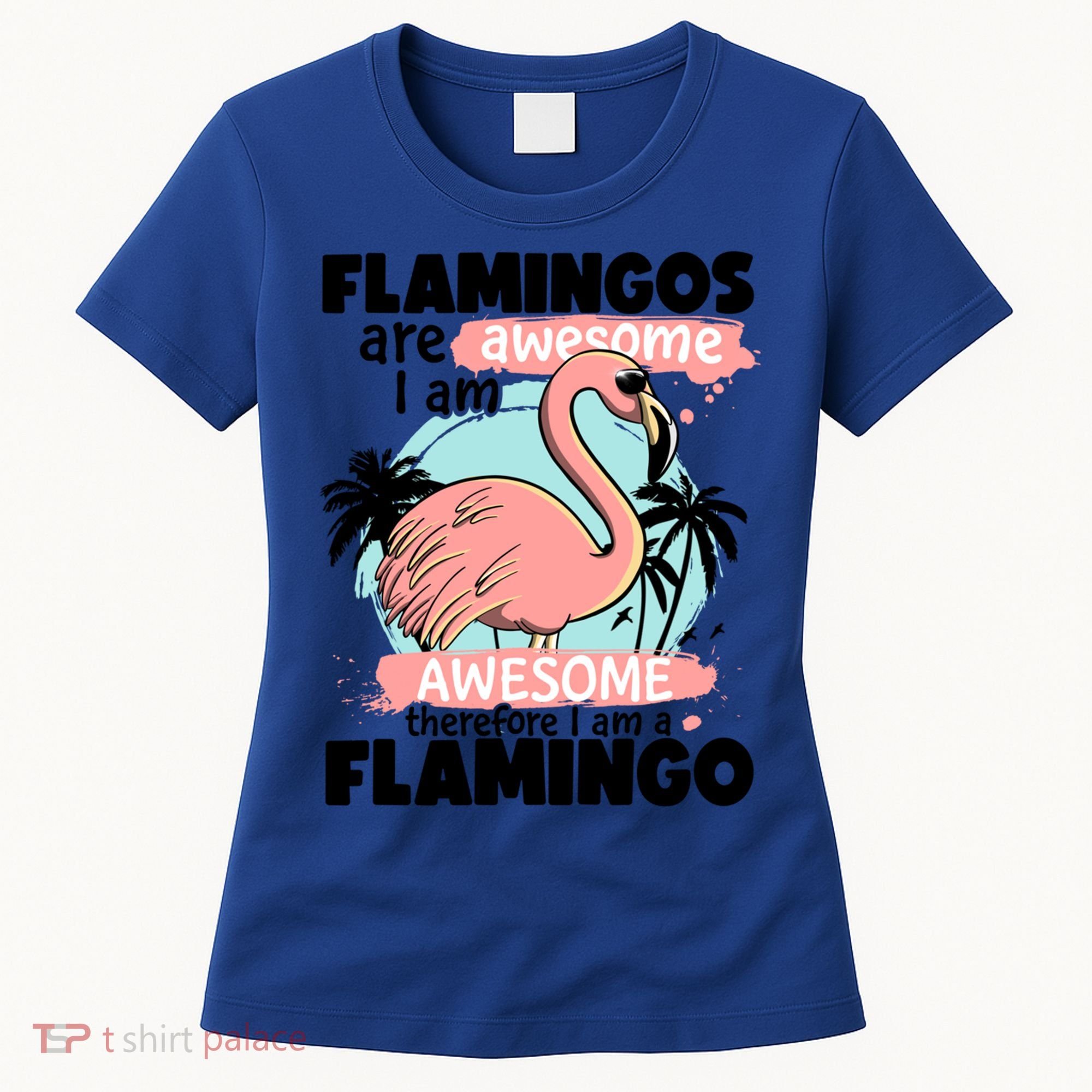 Flamingos Are Awesome I Am Awesome Funny Pink Flamingoes Gift Women's T-Shirt