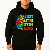 Funny Autism Awereness Neurodiversity Just Let Me Stim Bro Hoodie thumb 2