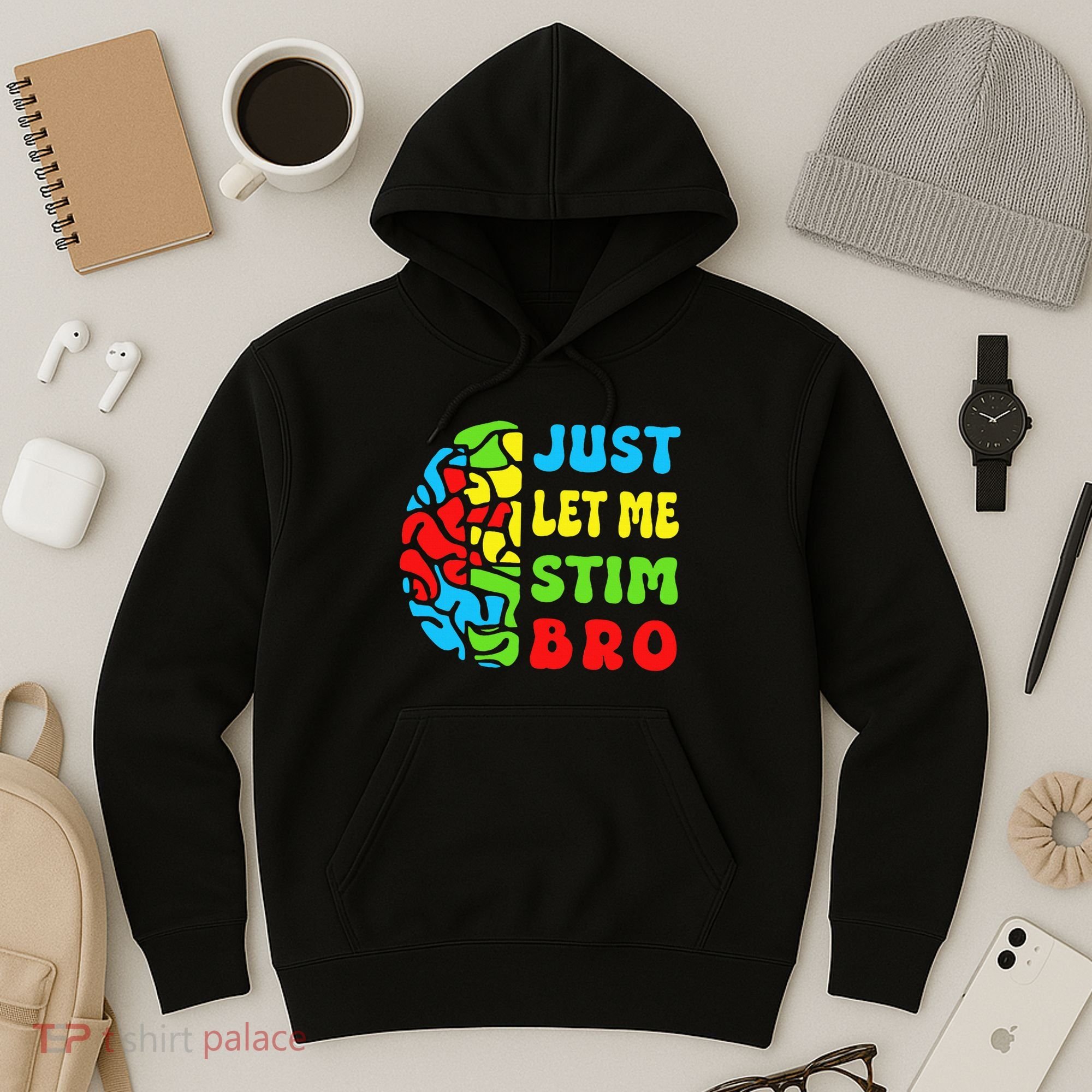 Funny Autism Awereness Neurodiversity Just Let Me Stim Bro Hoodie