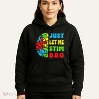 Funny Autism Awereness Neurodiversity Just Let Me Stim Bro Hoodie thumb 5