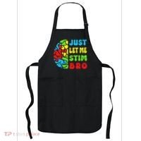 Funny Autism Awereness Neurodiversity Just Let Me Stim Bro Apron thumb 0