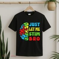 Funny Autism Awereness Neurodiversity Just Let Me Stim Bro T-Shirt thumb 2