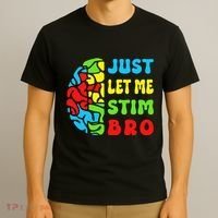 Funny Autism Awereness Neurodiversity Just Let Me Stim Bro T-Shirt thumb 3