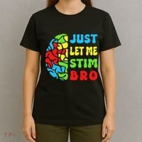 Funny Autism Awereness Neurodiversity Just Let Me Stim Bro T-Shirt thumb 4