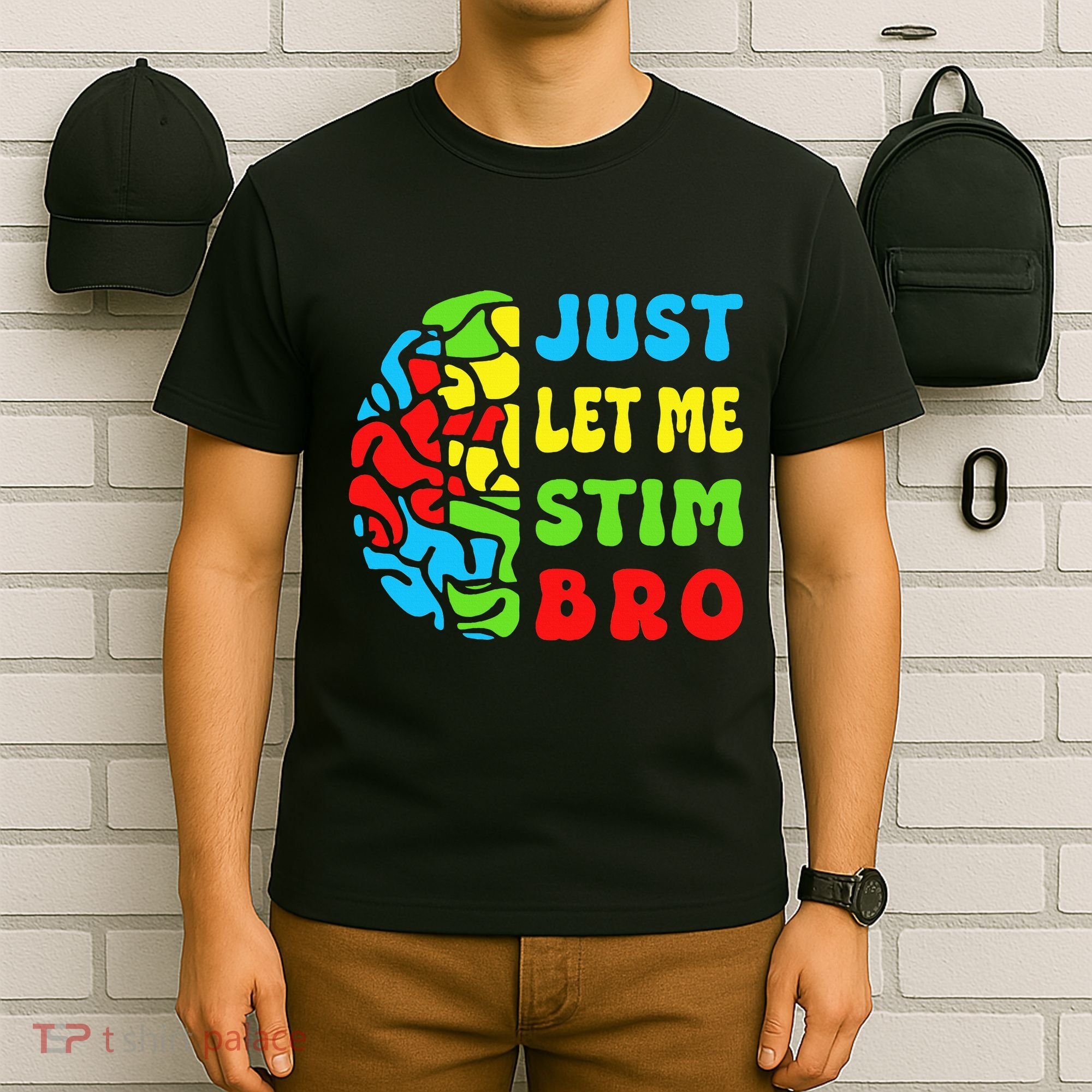Funny Autism Awereness Neurodiversity Just Let Me Stim Bro T-Shirt
