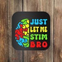 Funny Autism Awereness Neurodiversity Just Let Me Stim Bro Coaster thumb 0