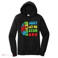 Funny Autism Awereness Neurodiversity Just Let Me Stim Bro Women's Hoodie thumb 0