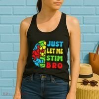 Funny Autism Awereness Neurodiversity Just Let Me Stim Bro Women's Tank Top thumb 2