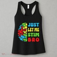 Funny Autism Awereness Neurodiversity Just Let Me Stim Bro Women's Tank Top thumb 3