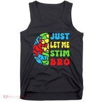 Funny Autism Awereness Neurodiversity Just Let Me Stim Bro Tank Top thumb 0