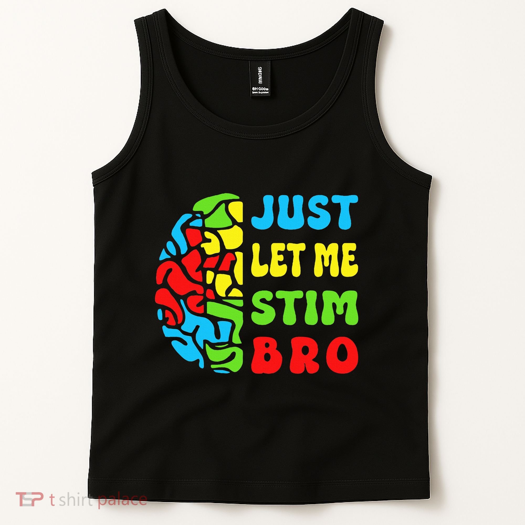 Funny Autism Awereness Neurodiversity Just Let Me Stim Bro Tank Top