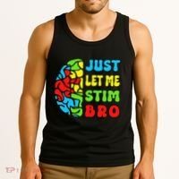Funny Autism Awereness Neurodiversity Just Let Me Stim Bro Tank Top thumb 3