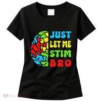 Funny Autism Awereness Neurodiversity Just Let Me Stim Bro Women's T-Shirt thumb 0