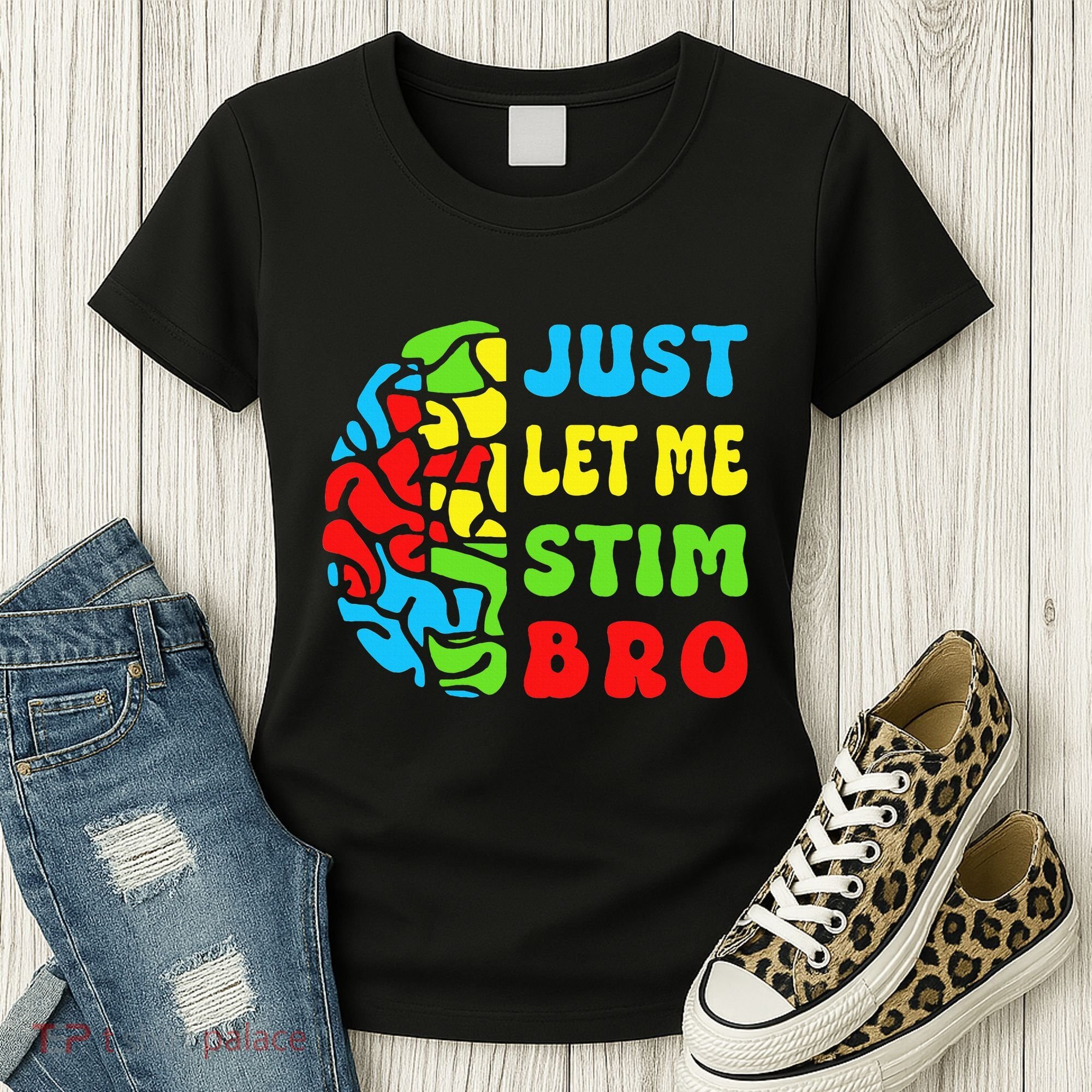 Funny Autism Awereness Neurodiversity Just Let Me Stim Bro Women's T-Shirt