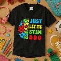 Funny Autism Awereness Neurodiversity Just Let Me Stim Bro Kids T-Shirt thumb 3