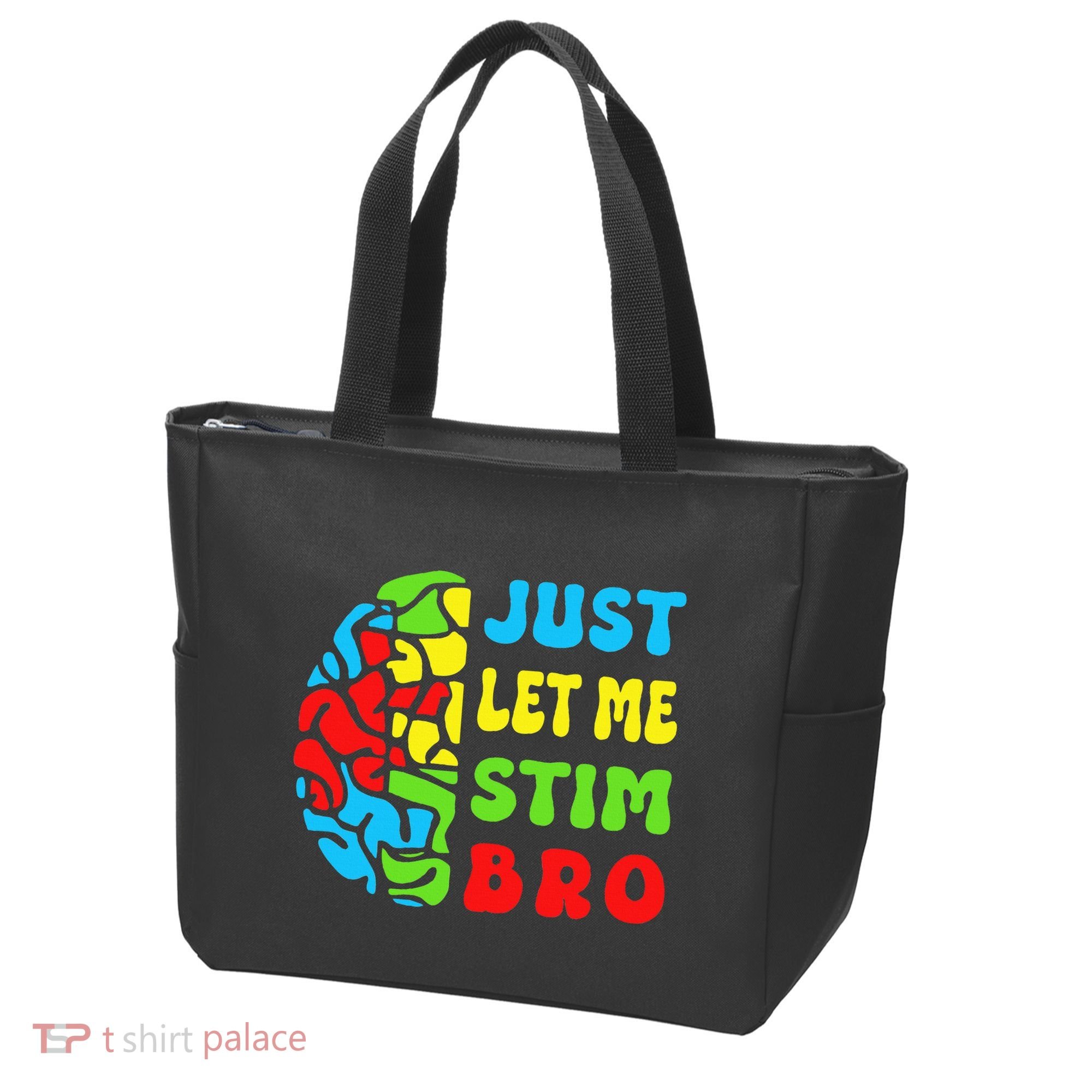 Funny Autism Awereness Neurodiversity Just Let Me Stim Bro Tote Bag